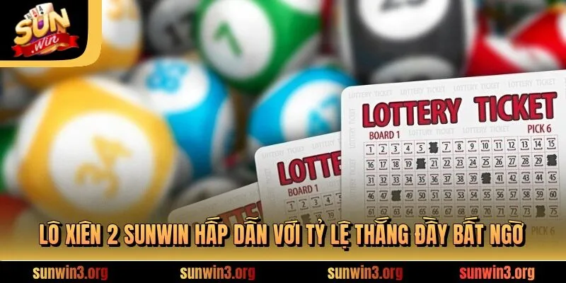 Lô Xiên 2 SUNWIN - Hướng Dẫn Tính Tiền Chi Tiết Và Cực Chuẩn